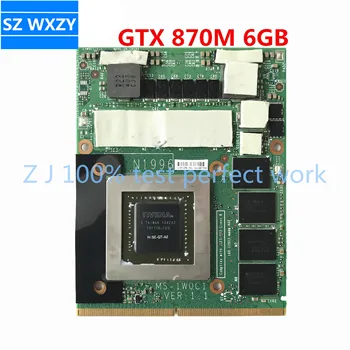 Original Za MSI GT70 GT60 GX660R GT660 GX680 GX780 Video VGA CARD MS-1W0C1 VER:1.1 N15E-GT-A2 GTX 870M 6GB DDR5 Testirani